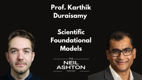 Prof. Karthik Duraisamy — Scientific foundation models — The Neil Ashton Podcast