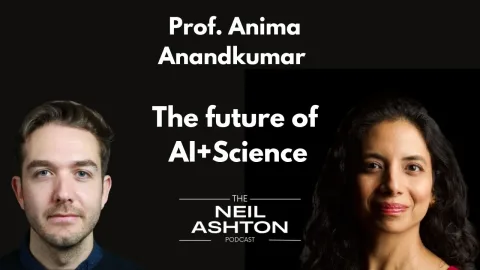 Prof. Anima Anandkumar — The future of AI and science — The Neil Ashton Podcast