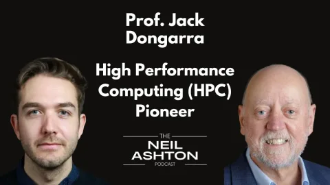 Prof. Jack Dongarra — High-Performance Computing Pioneer — The Neil Ashton Podcast