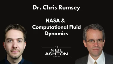 Dr. Chris Rumsey — NASA and Computational Fluid Dynamics — The Neil Ashton Podcast