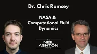 Dr. Chris Rumsey — NASA and Computational Fluid Dynamics — The Neil Ashton Podcast