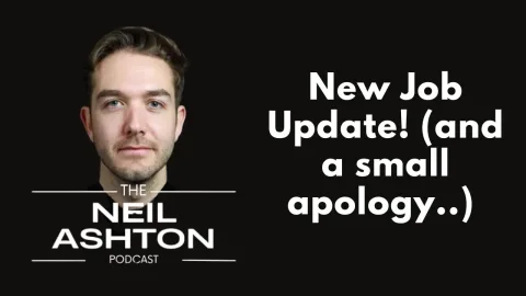 New job update — The Neil Ashton Podcast
