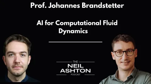 Prof. Johannes Brandstetter on AI for Computational Fluid Dynamics — The Neil Ashton Podcast