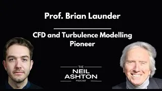 Prof. Brian Launder — CFD and Turbulence Modelling Pioneer — The Neil Ashton Podcast